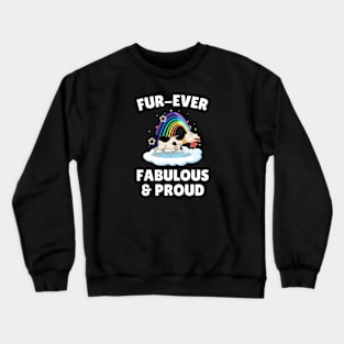 Fur Ever Fabulous And Proud Dog Crewneck Sweatshirt